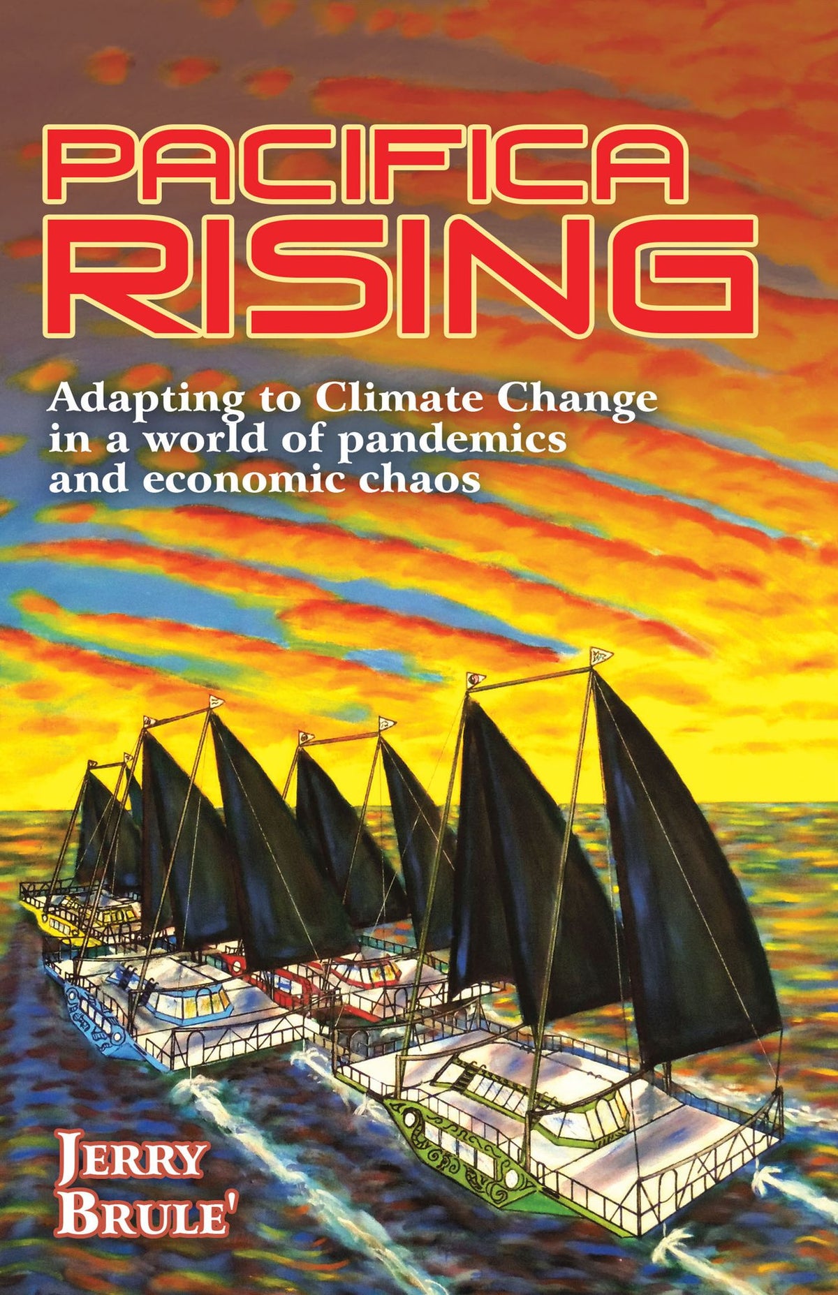 Pacifica Rising: Adapting to Climate Change in a World of Pandemics and Economic Chaos