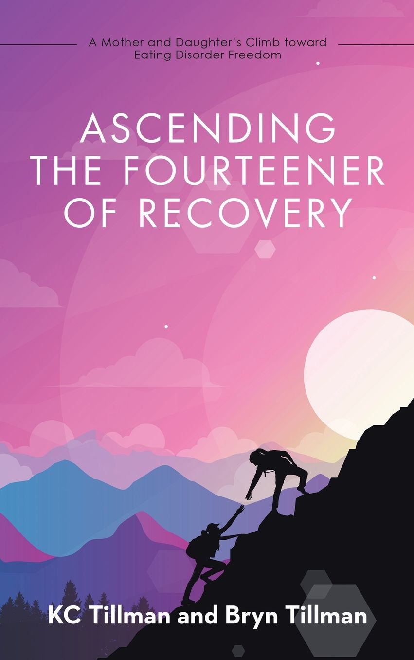 Ascending the Fourteener of Recovery: A Mother and Daughter's Climb Toward Eating Disorder Freedom