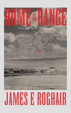Home on the Range: Memories of Okaton, South Dakota