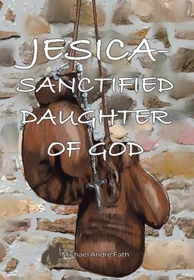 Jesica: Sanctified Daughter of God