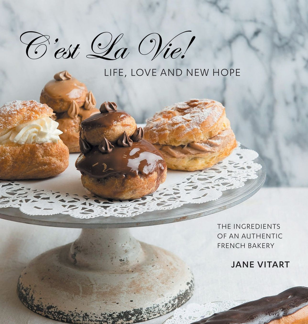 C'est La Vie! Life, Love and New Hope: The Ingredients of an Authentic French Bakery