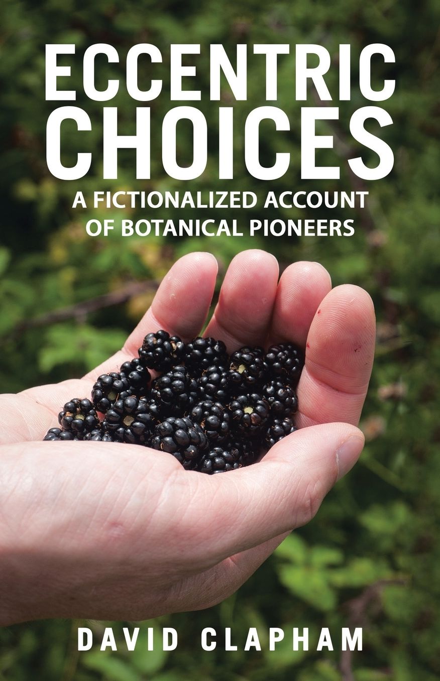Eccentric Choices: A Fictionalized Account of Botanical Pioneers