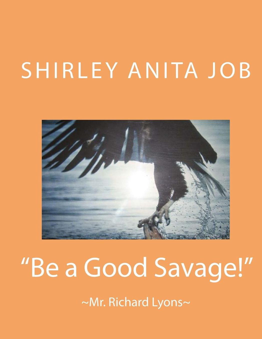 "Be a Good Savage!": *Mr. Richard Lyons*