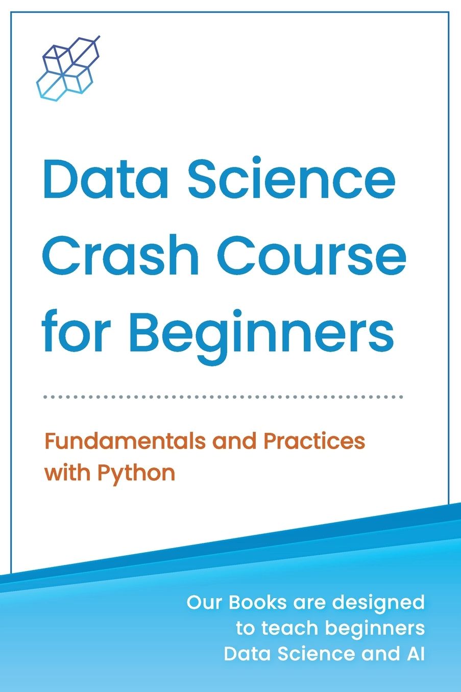 Data Science Crash Course for Beginners with Python: Fundamentals and Practices with Python