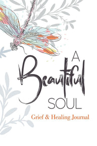 A Beautiful Soul Grief & Healing Journal Cherith Hamilton Author