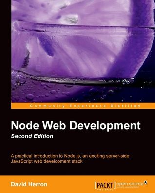 Node Web Development - Second Edition: JavaScript is no longer just for browsers and this exciting introduction to Node.js will show you how to build data-intensive applications that run in real time. Benefit from an easy, step-by-step approach that reall