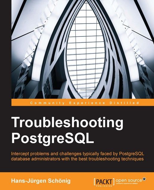 Troubleshooting PostgreSQL: Intercept problems and challenges typically faced by PostgreSQL database administrators with the best troubleshooting techniques