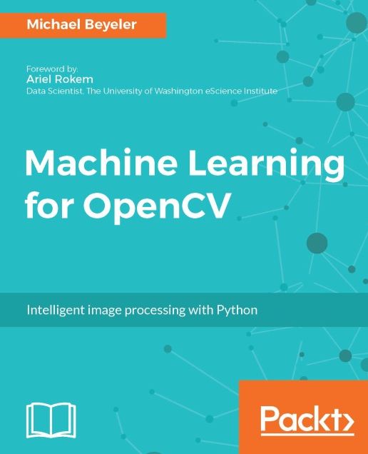 Machine Learning for OpenCV: Intelligent image processing with Python
