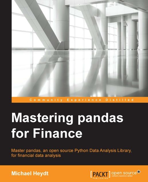 Mastering Pandas for Finance: Master pandas, an open source Python Data Analysis Library, for financial data analysis