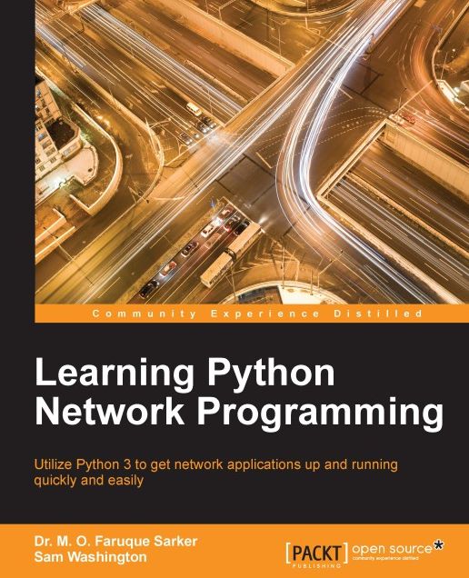Learning Python Networking: Utilize Python 3 to get network applications up and running quickly and easily