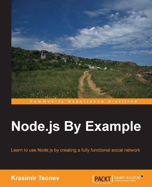 Node.js By Example: Learn to use Node.js by creating a fully functional social network