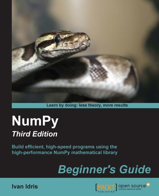 Numpy Beginner's Guide (Update): Build efficient, high-speed programs using the high-performance NumPy mathematical library