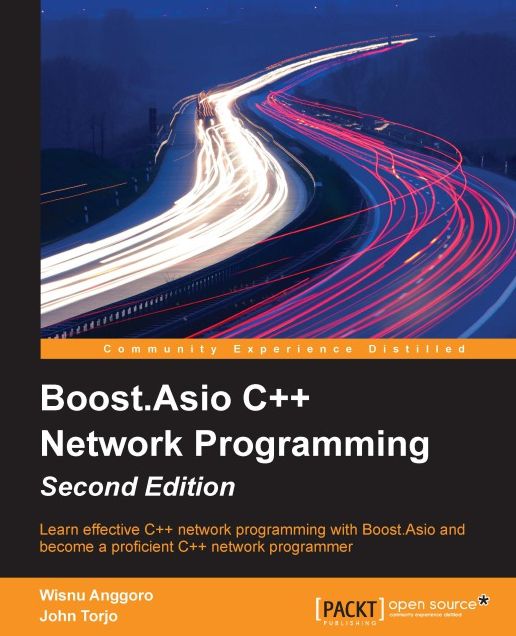 Boost.Asio C++ Network Programming: Learn effective C++ network programming with Boost.Asio and become a proficient C++ network programmer