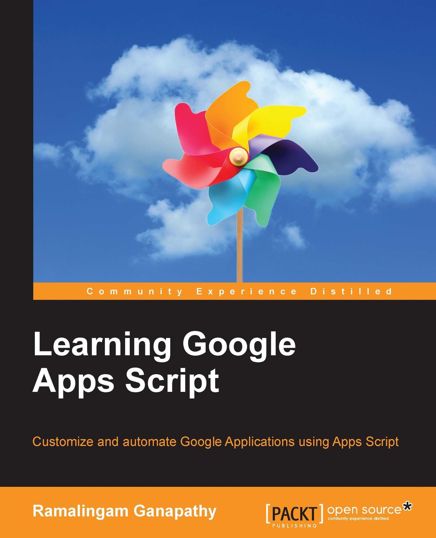 Learning Google Apps Script: Customize and automate Google Applications using Apps Script