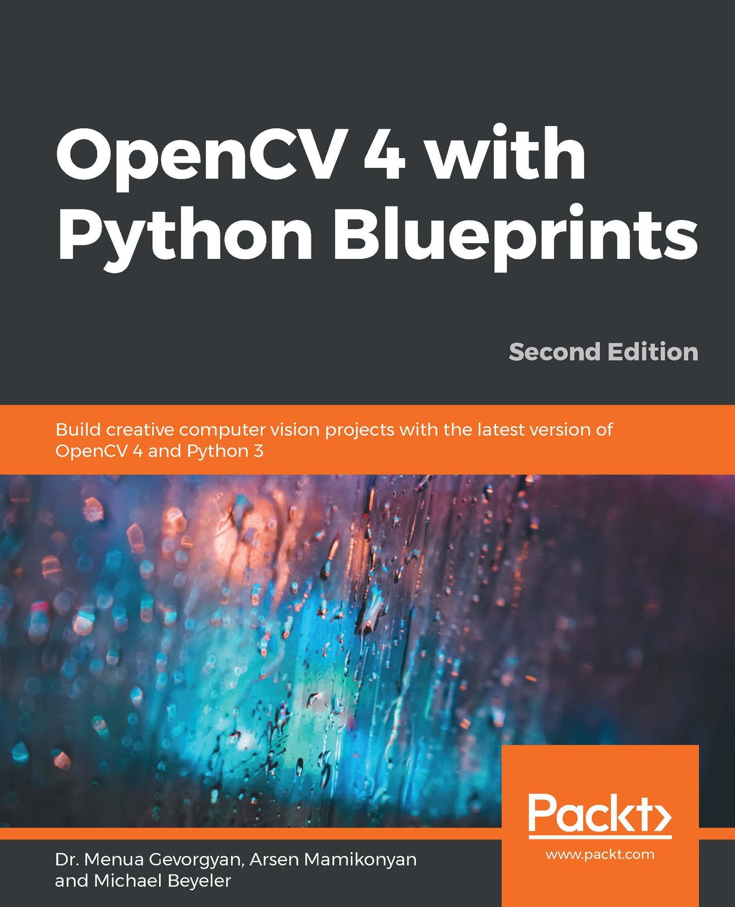 OpenCV 4 with Python Blueprints: Build creative computer vision projects with the latest version of OpenCV 4 and Python 3