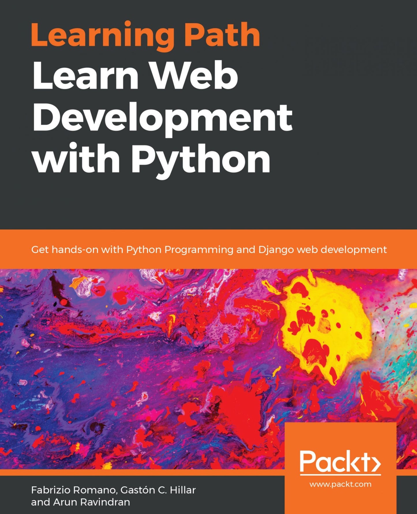 Learn Web Development with Python: Get hands-on with Python Programming and Django web development