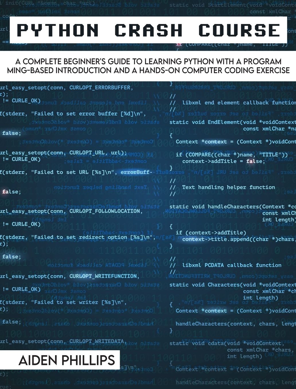 Python Crash Course: The Perfect Beginner's Guide to Learning Programming with Python on a Crash Course Even If You're New to Programming
