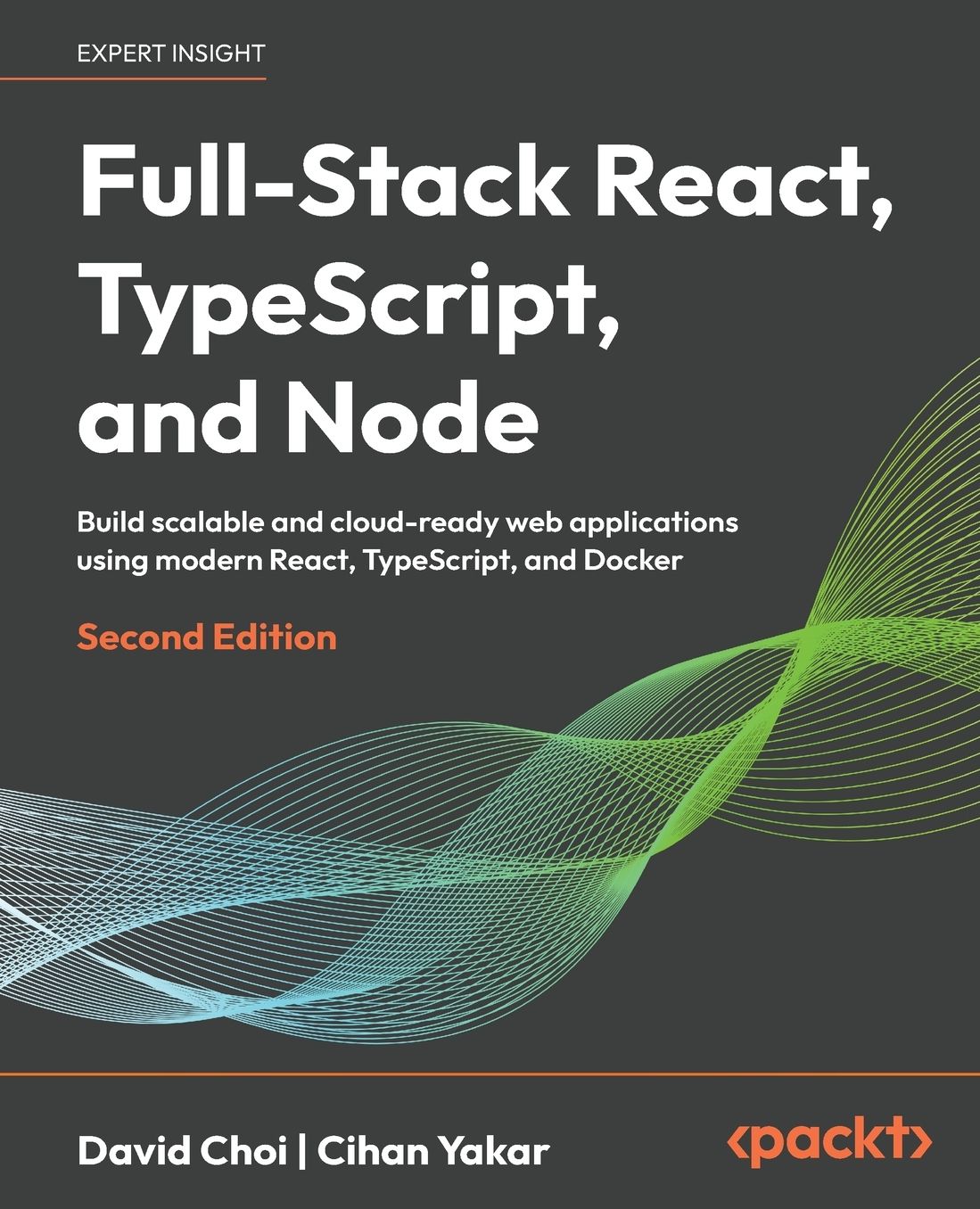 Full-Stack React, TypeScript, and Node: Build scalable and cloud-ready web applications using React 19, TypeScript, and Docker