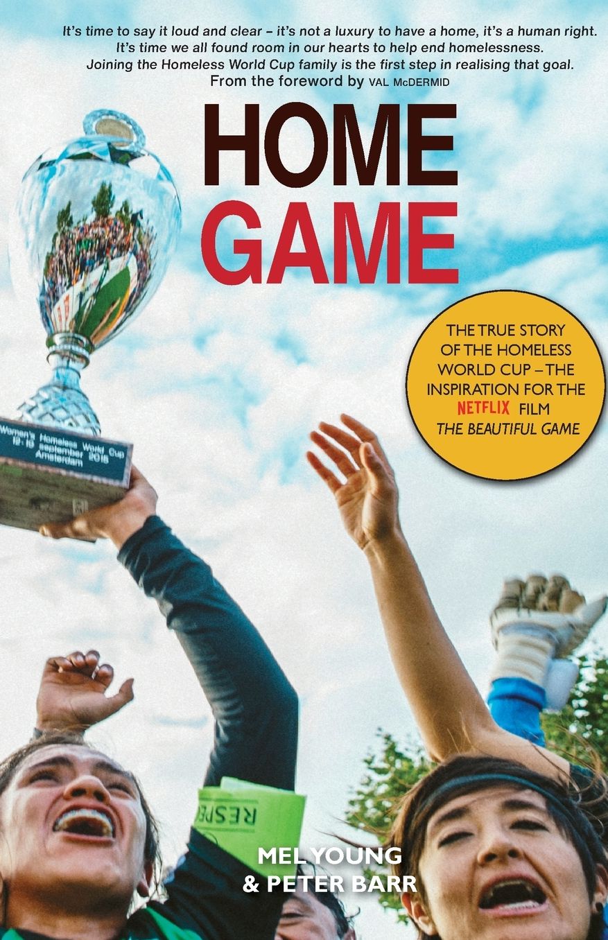 Home Game: The True Story of the Homeless World Cup