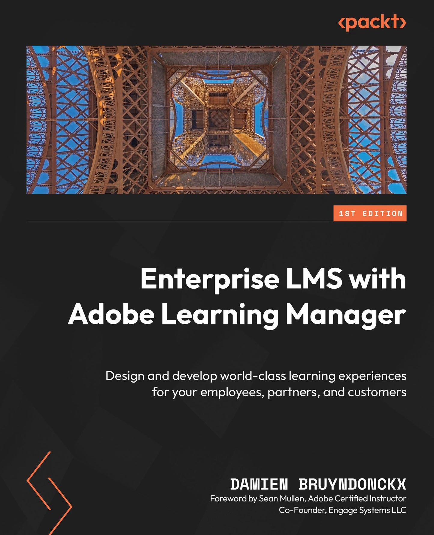 Enterprise LMS with Adobe Learning Manager: Design and develop world-class learning experiences for your employees, partners, and customers