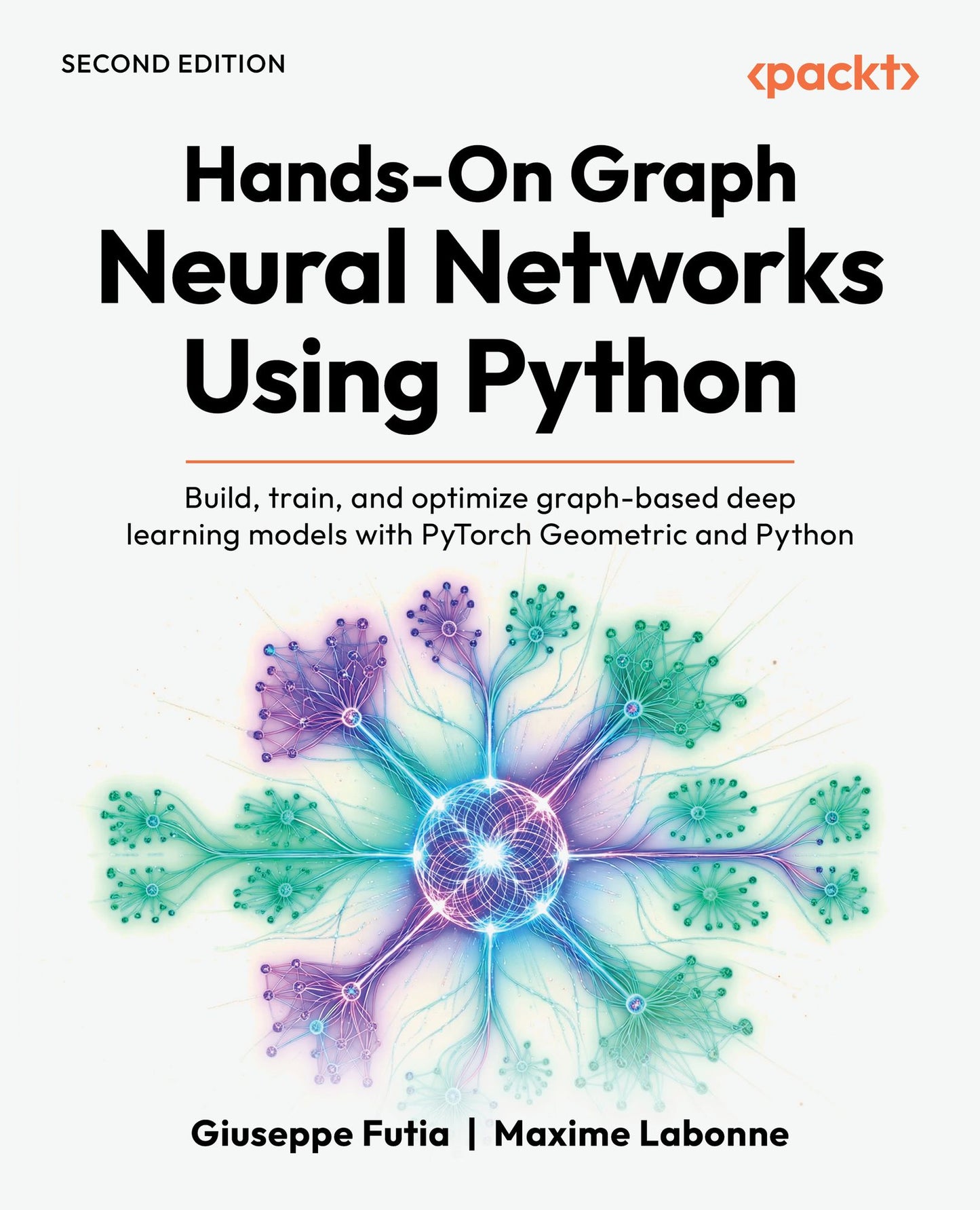 Hands-On Graph Neural Networks Using Python: Build, train, and optimize graph-based deep learning models with PyTorch Geometric and Python