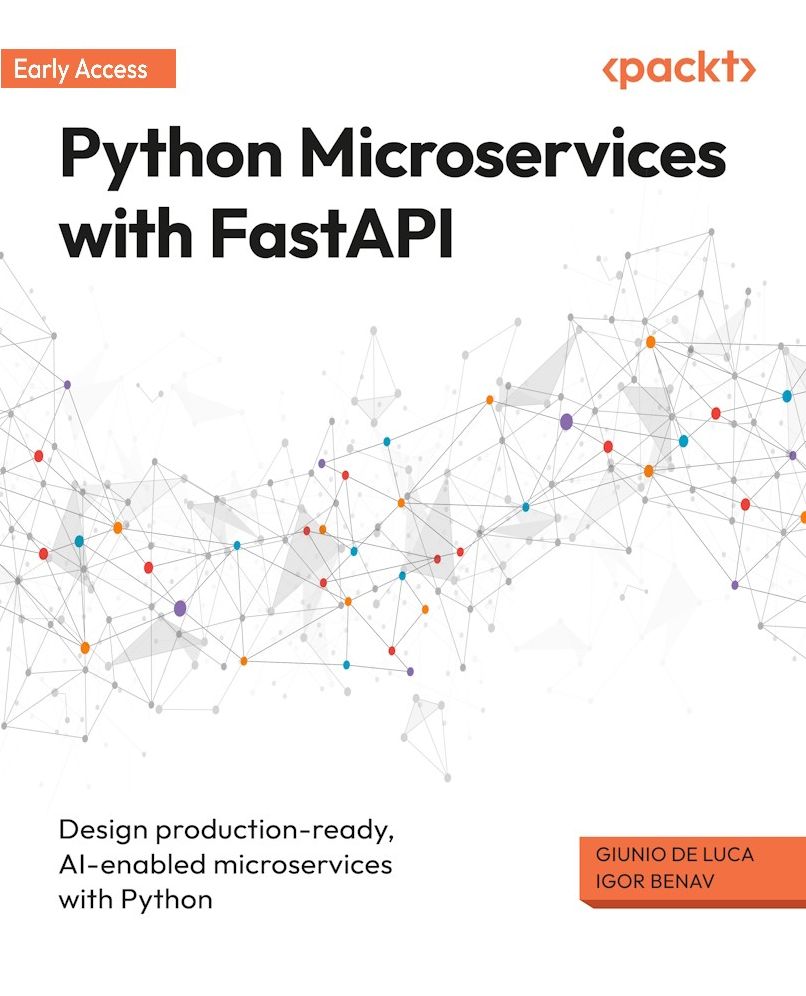 Python Microservices with FastAPI: Design production-ready, AI-enabled microservices with Python