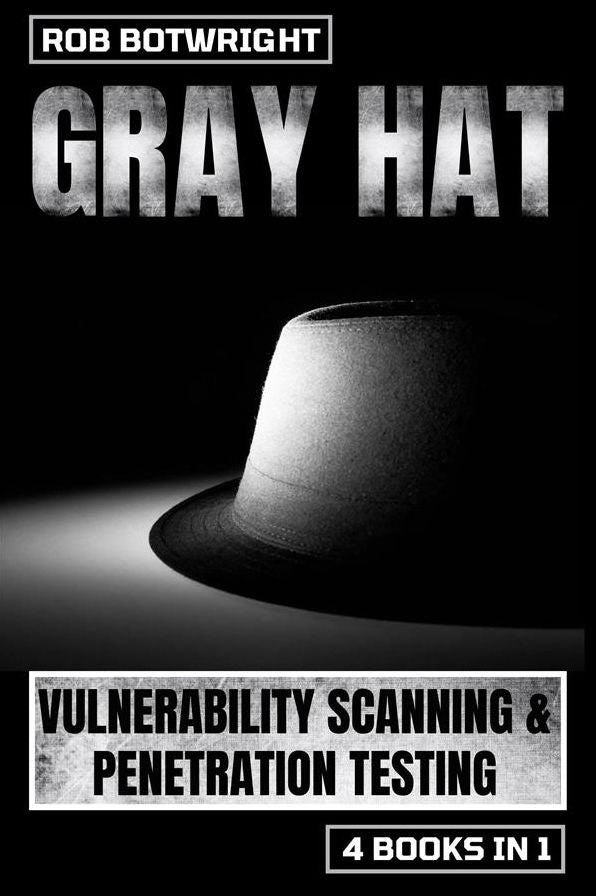 Gray Hat: Vulnerability Scanning & Penetration Testing