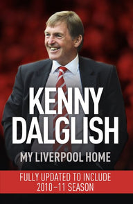 My Liverpool Home: Dyed-in-the-Wool Red Kenny Dalglish Author