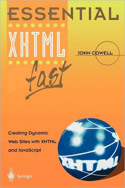Essential XHTML fast: Creating Dynamic Web Sites with XHTML and JavaScript