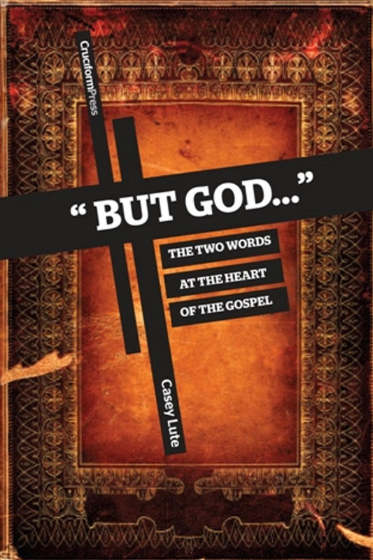 "But God...": The Two Words at the Heart of the Gospel