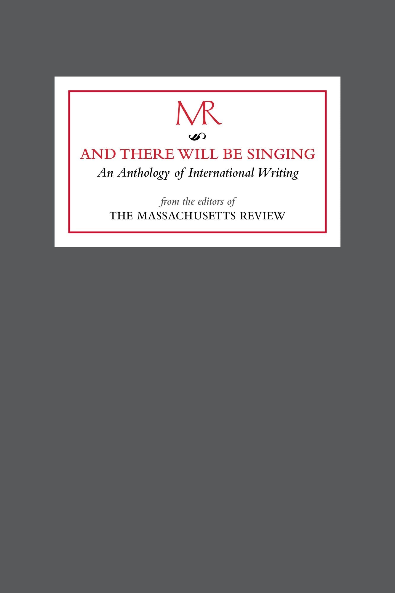 "And there will be singing": An Anthology of International Writing