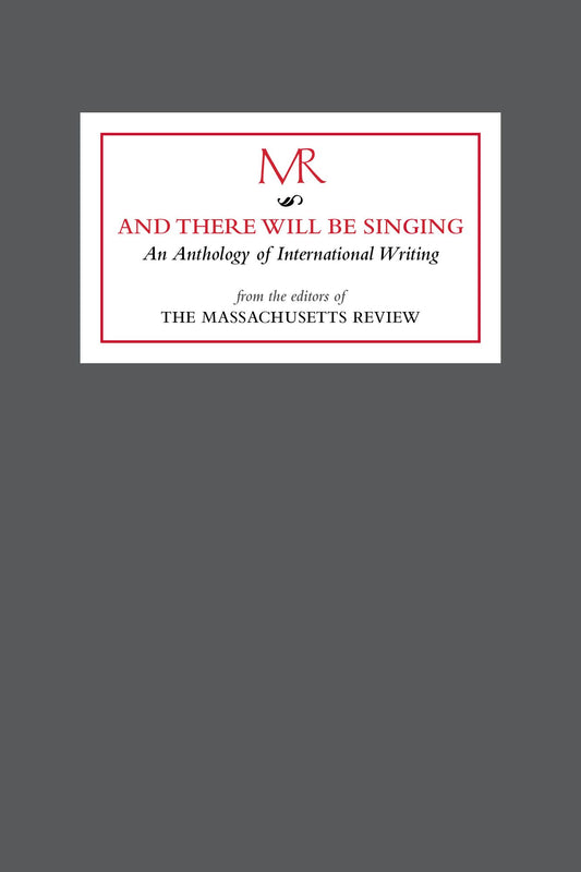 "And there will be singing": An Anthology of International Writing