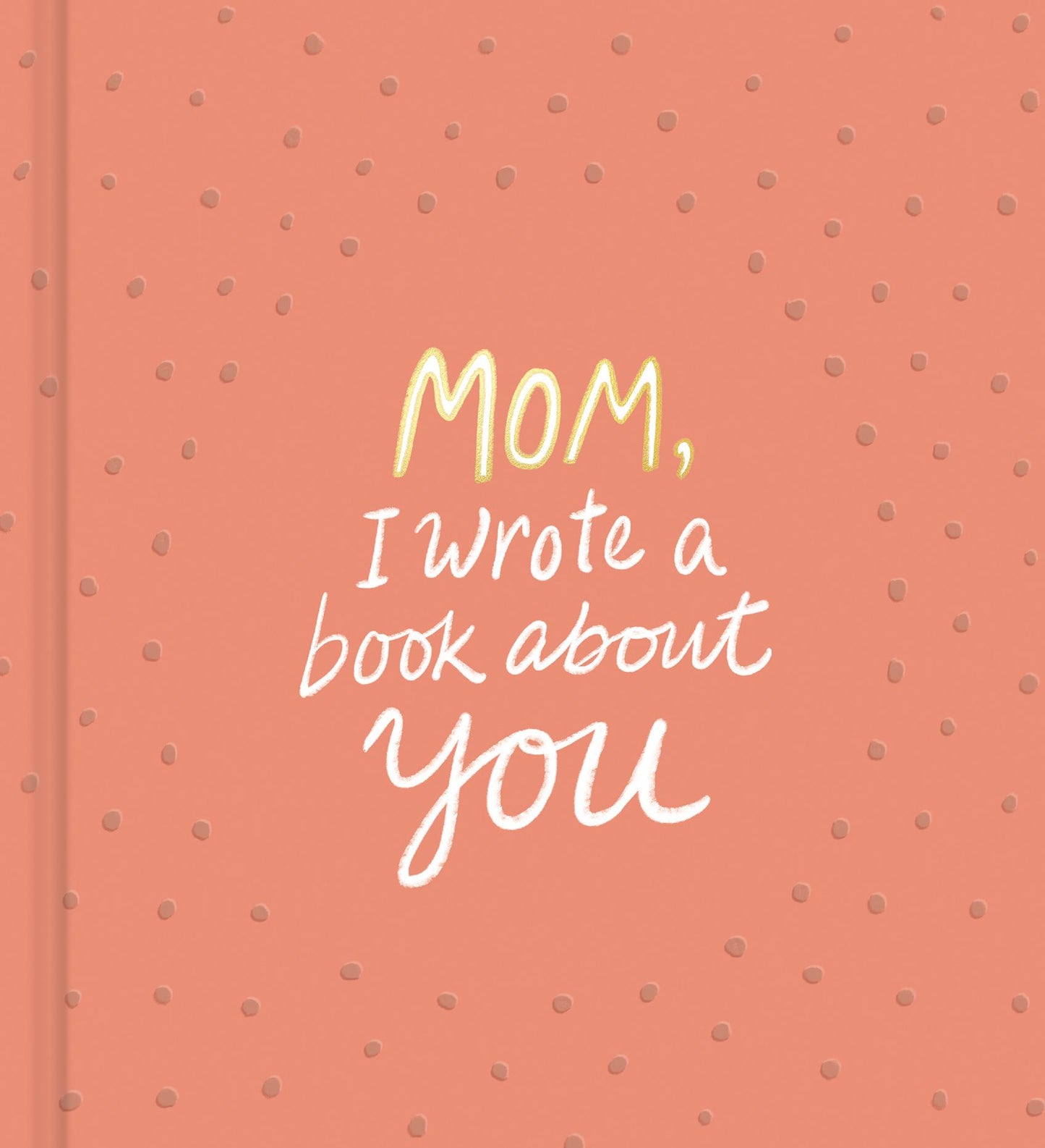 Mom, I Wrote a Book About You