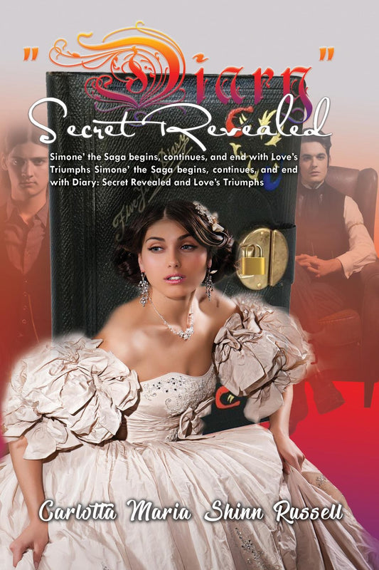 "Diary" Secret Revealed: Simone' the Saga begins, continues, and end with Love's Triumphs Simone' the Saga begins, continues, and end with Diary: Secret Revealed and Love's Triumphs