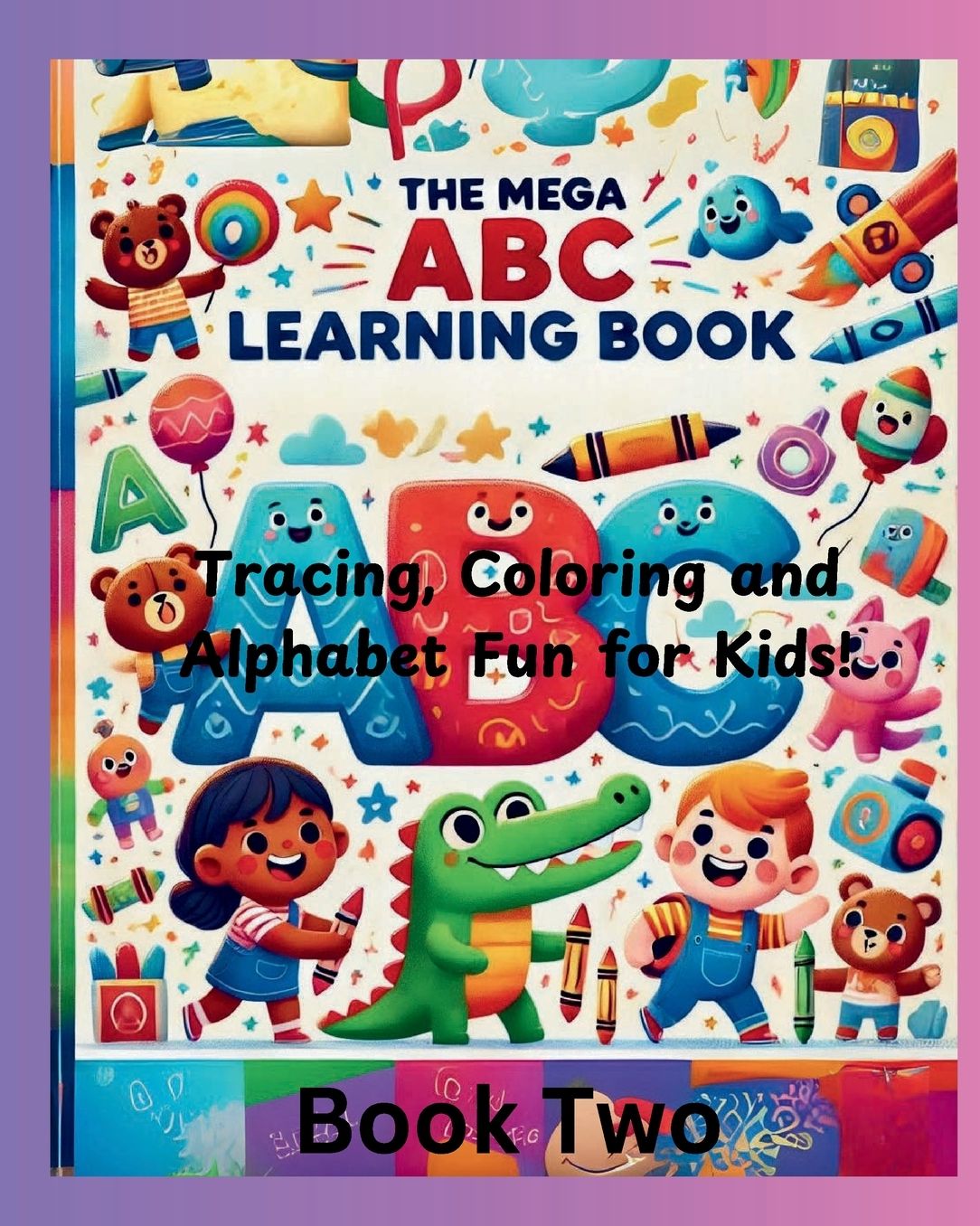 Alphabet Workbook Tracing and Activities: Book 2: