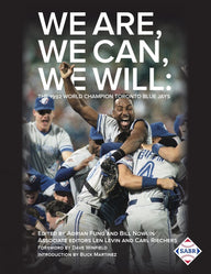 We Are, We Can, We Will: The 1992 World Champion Toronto Blue Jays Adrian Fung Editor