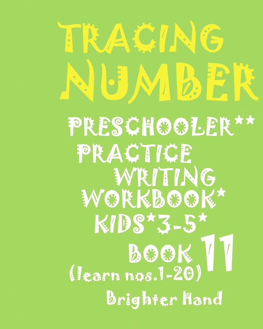 "*"tracing: NUMBER*"PRESCHOOLERS PRACTICE*Writing WORKBOOK, KIDS AGES 3-5"*" "*"TRACING: NUMBER*"PRESCHOOLERS PRACTICE*Writing WORKBOOK, FOR KIDS AGES 3-5"*"