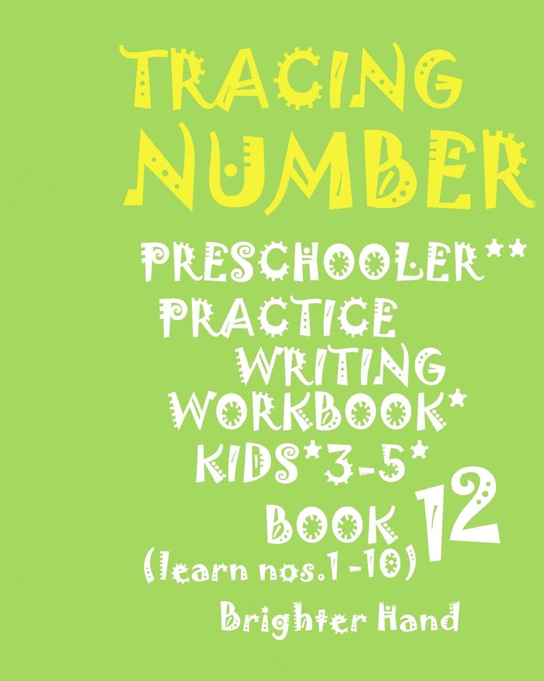 "*"tracing: NUMBER*Preschoolers*PRACTICE WRITING WORKBOOK*, KIDS*AGES*3-5"*" "*"TRACING: NUMBER*Preschoolers*PRACTICE WRITING WORKBOOK*, FOR KIDS*AGES*3-5"*"