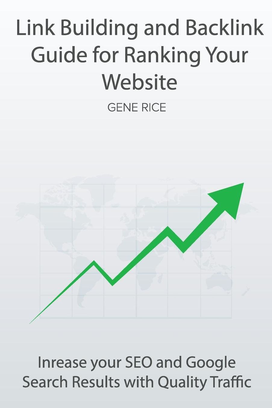 Link Building and Backlink Guide for Ranking Your Website: Inrease your SEO and Google Search Results with Quality Traffic