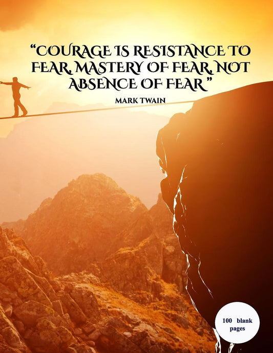 "Courage is resistance to fear, mastery of fear, not absence of fear": An extra large motivational sketchbook: Makes an excellent gift