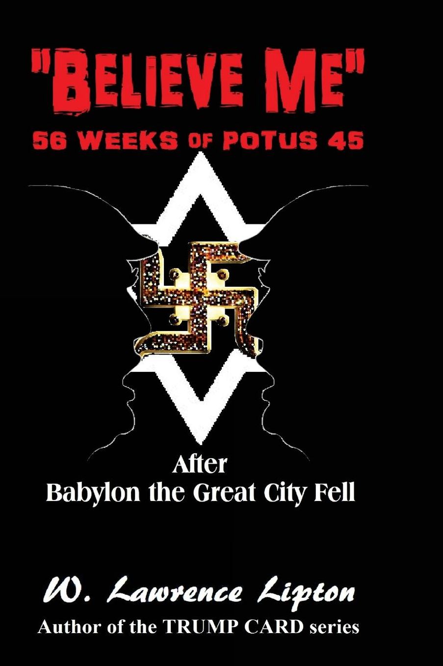 "Believe Me": 56-Weeks of POTUS 45 and then Week-57