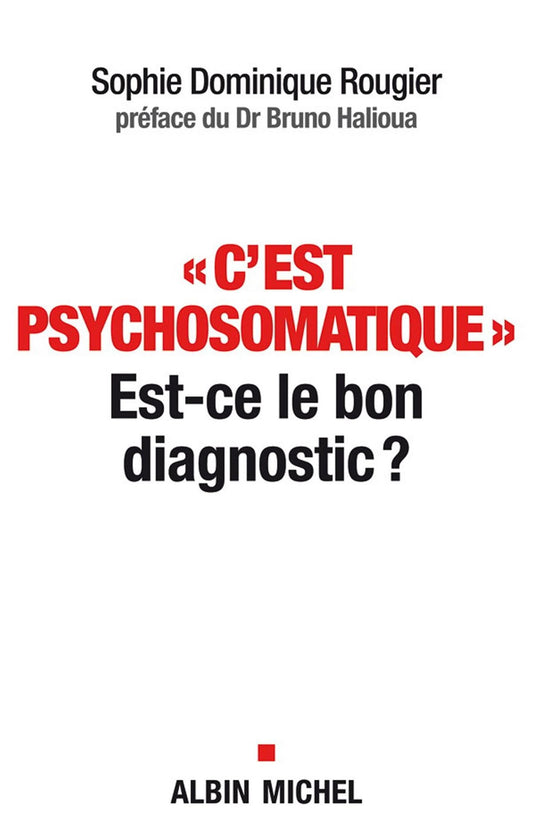 "C'est psychosomatique": Est-ce le bon diagnostic ?