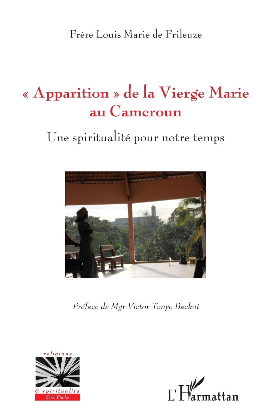 "Apparition" de la Vierge Marie au Cameroun: Une spiritualitï¿½ pour notre temps