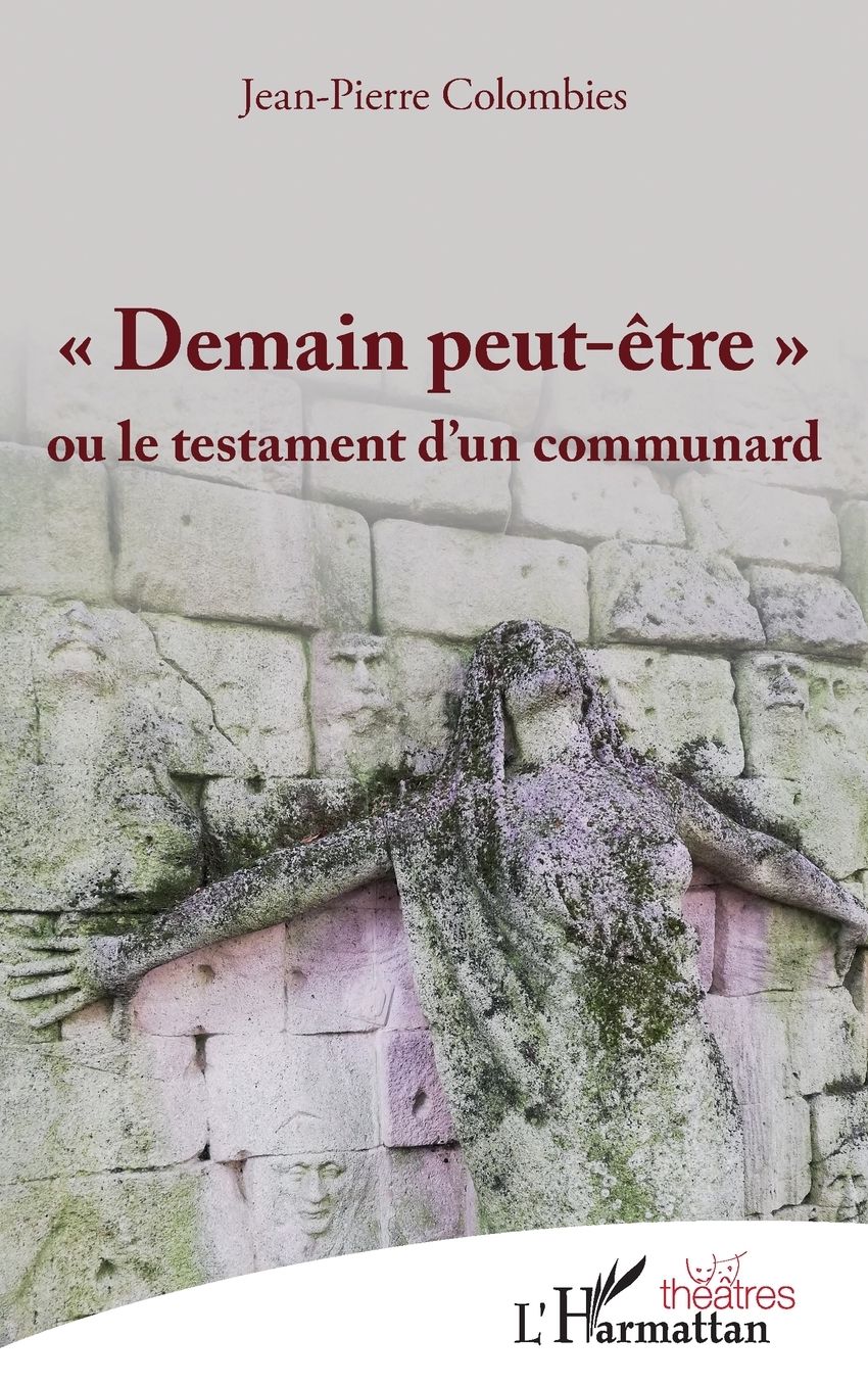 "Demain peut-ï¿½tre": ou le testament d'un communard