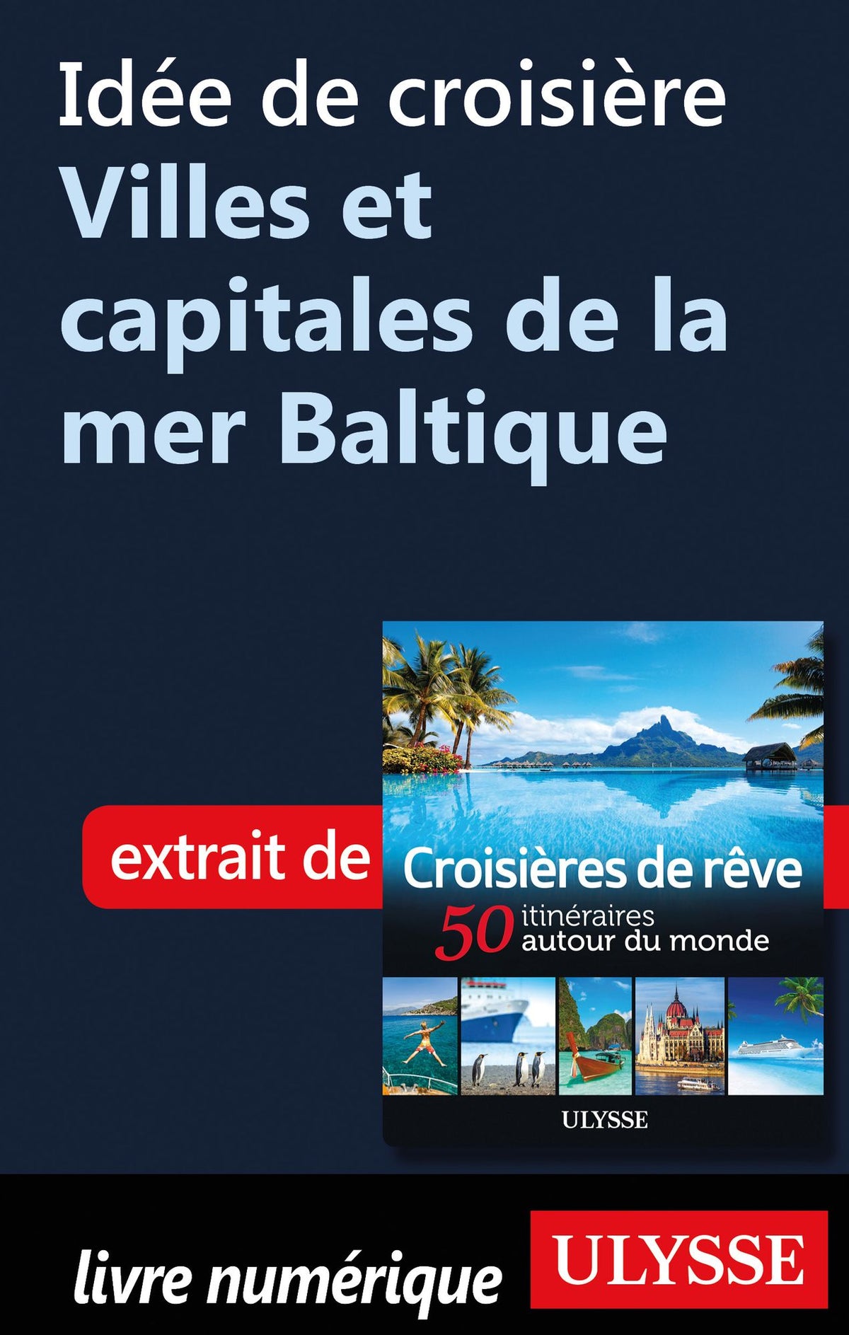 Idée de croisière - Villes et capitales de la mer Baltique