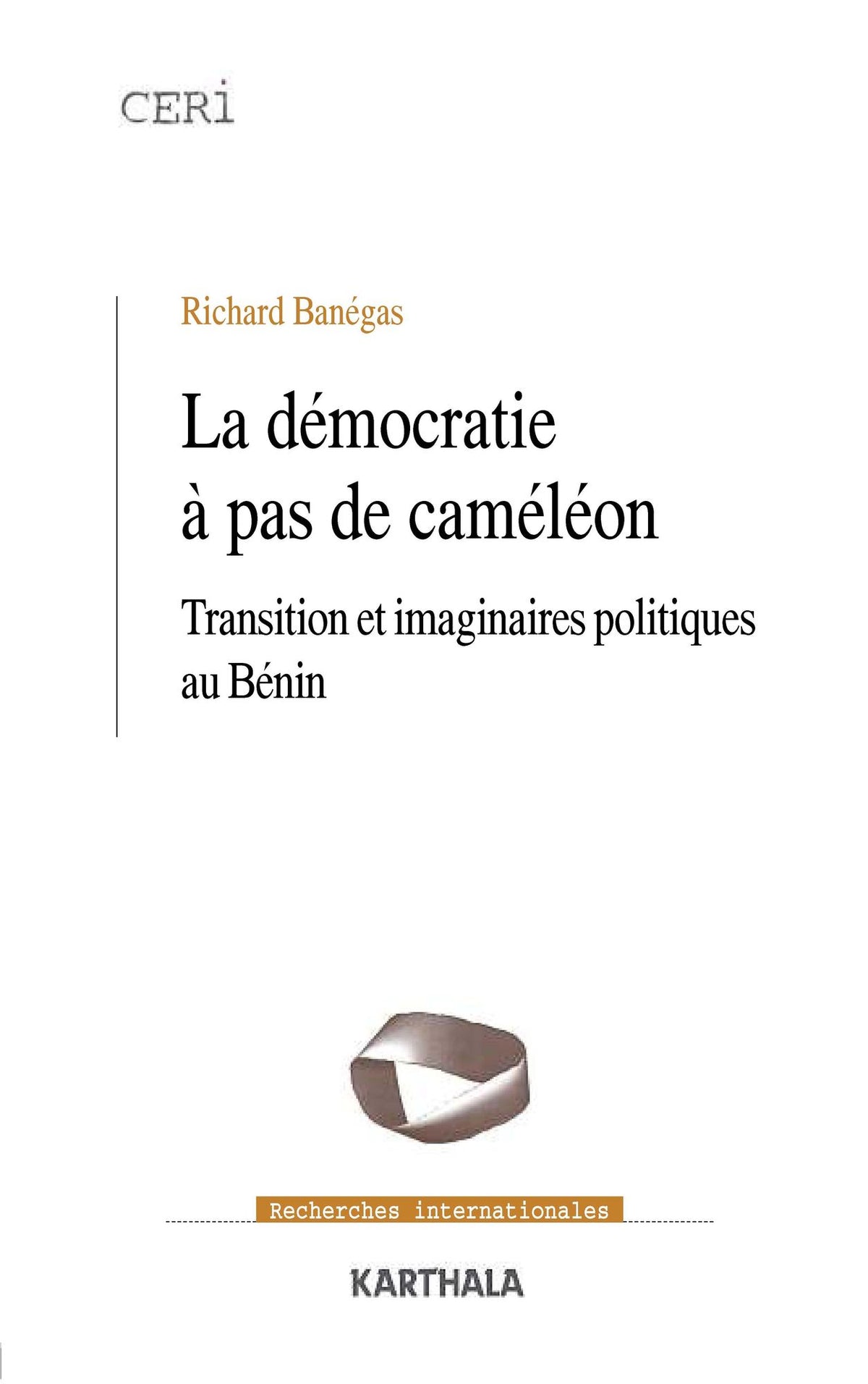 La démocratie à pas de caméléon - Transition et imaginaires politiques au Bénin