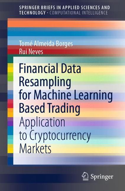 Financial Data Resampling for Machine Learning Based Trading: Application to Cryptocurrency Markets