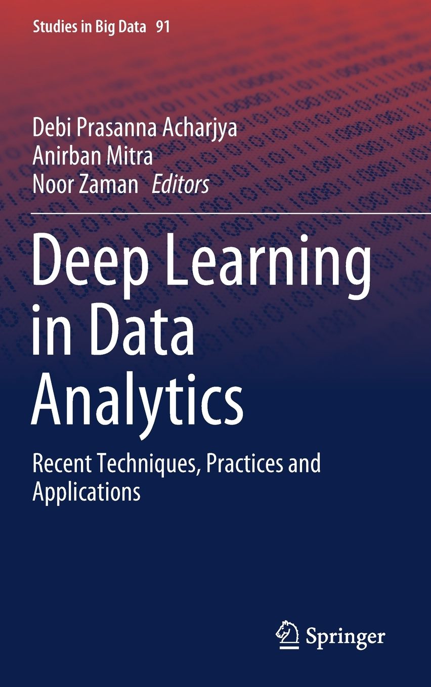 Deep Learning in Data Analytics: Recent Techniques, Practices and Applications