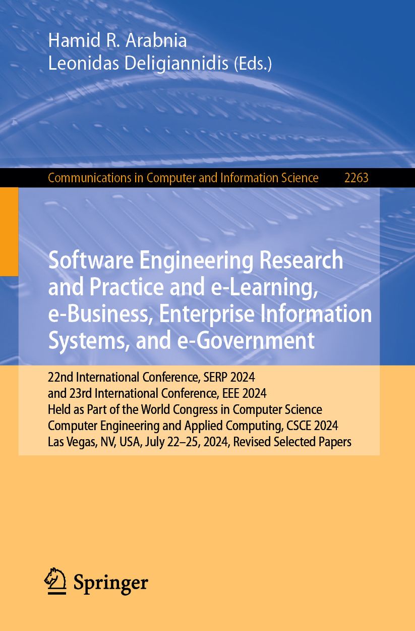 Software Engineering Research and Practice and e-Learning, e-Business, Enterprise Information Systems, and e-Government: 22nd International Conference, SERP 2024, and 23rd International Conference, EEE 2024, Held as Part of the World Congress in Computer