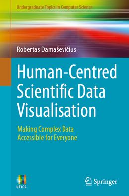 Human-Centred Scientific Data Visualisation: Making Complex Data Accessible for Everyone
